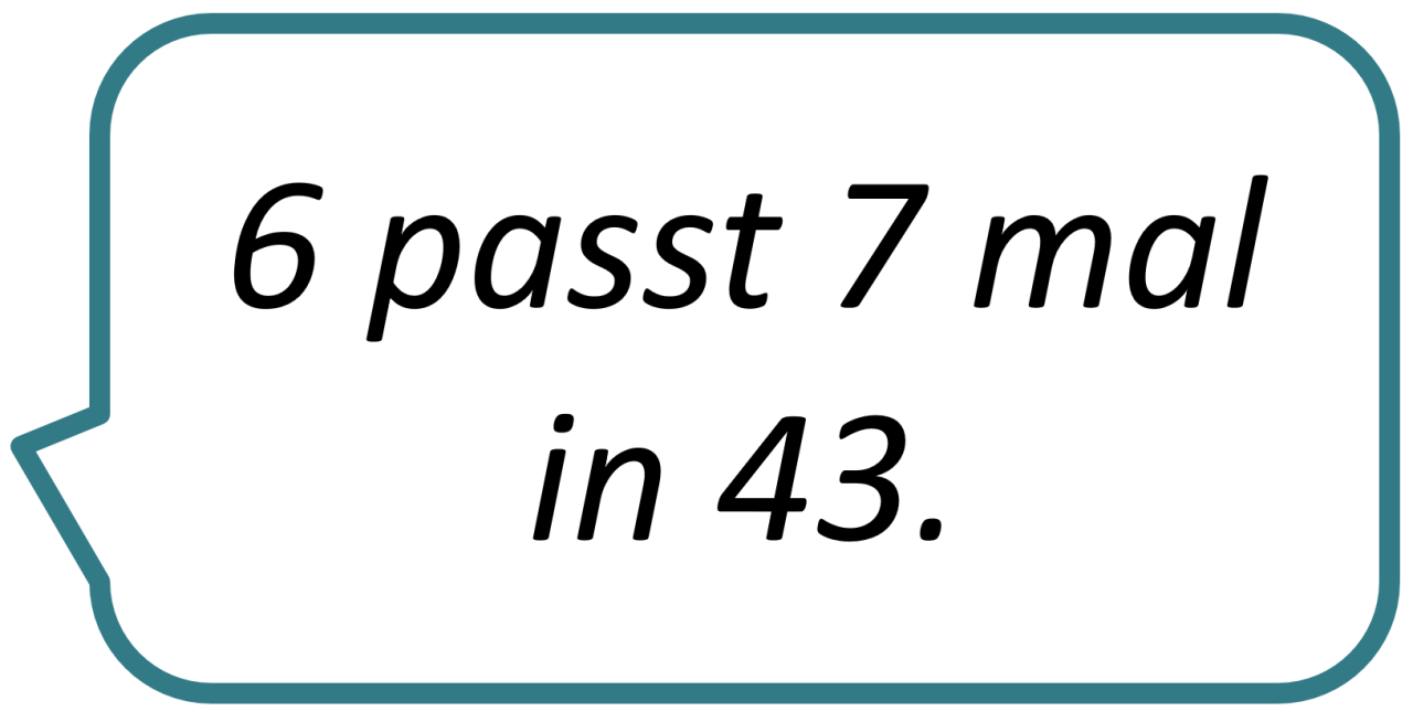 6 passt 7 mal in 43.